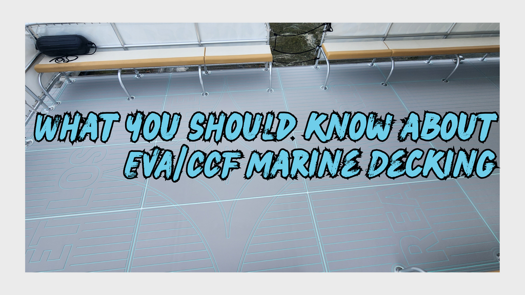 What to consider when choosing Closed Cell Foam/EVA marine Decking